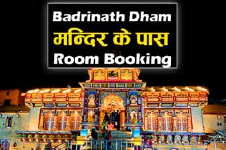 Badrinath Dham Me Mandir ke Pass Room Booking - Yatra Gyan