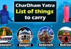 List of things to carry on Char Dham Yatra | चार धाम यात्रा के लिए सामान की लिस्ट