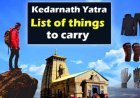 List of things to carry on Kedarnath Yatra | केदारनाथ धाम यात्रा के लिए सामान की लिस्ट