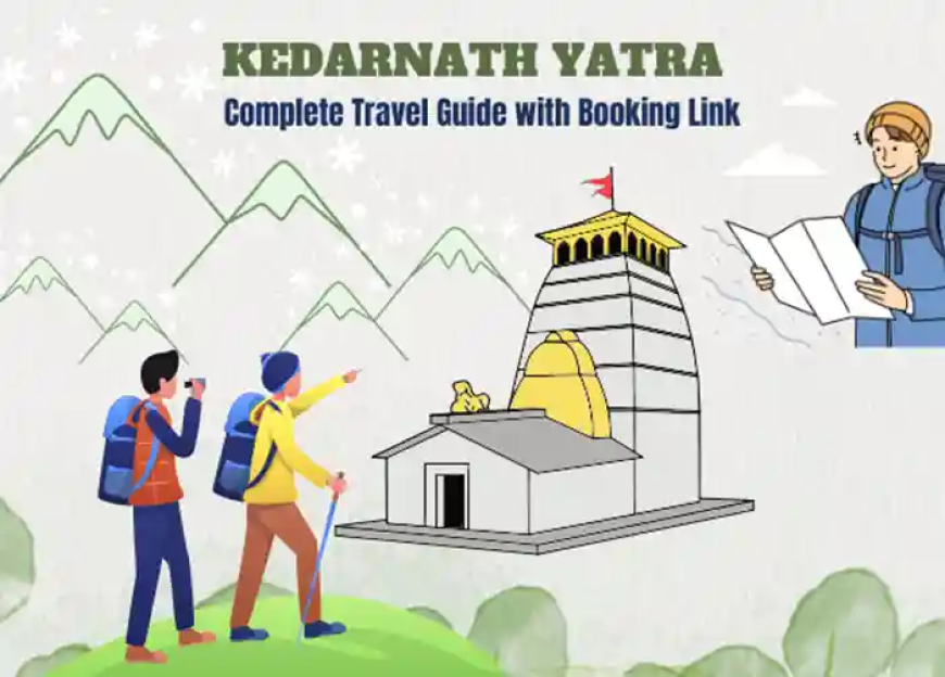 Kedarnath Yatra Complete Travel Guide