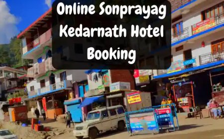 Online Sonprayag Kedarnath Hotel Booking | सोनप्रयाग में होटल बुकिंग