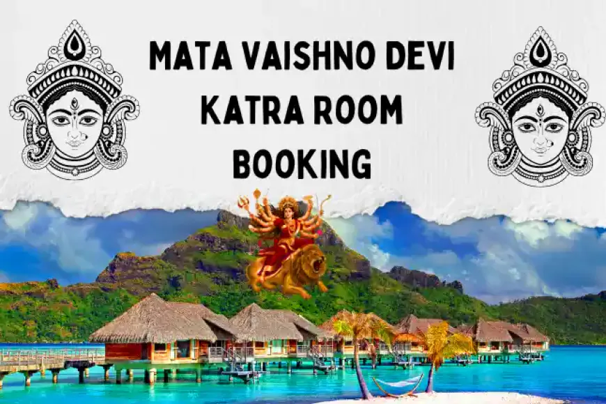 Mata Vaishno Devi Katra Room Booking | वैष्णो देवी कटरा में होटल बुकिंग