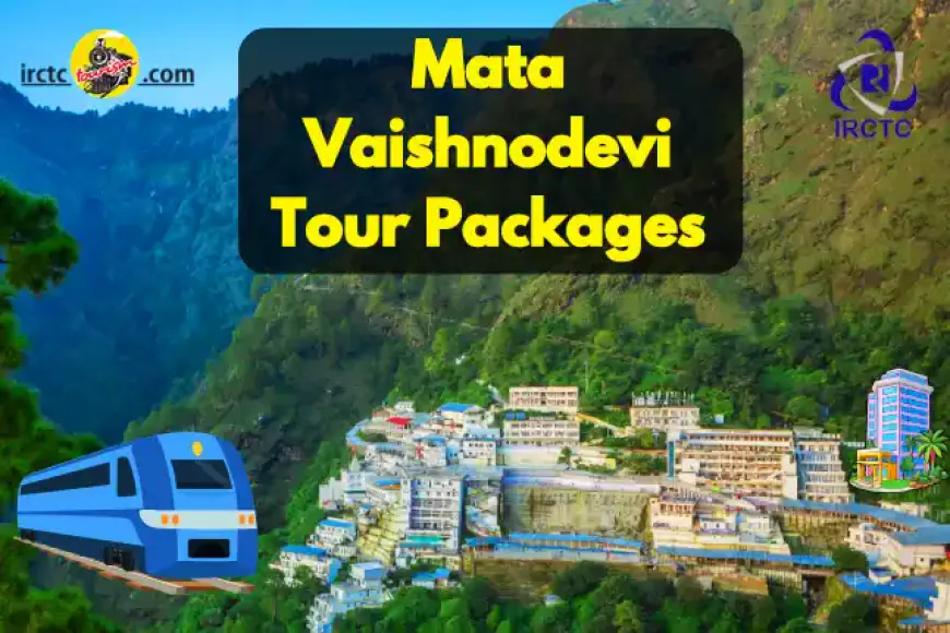 IRCTC के साथ करे माता वैष्णो देवी के दर्शन | Mata Vaishnodevi Tour Packages