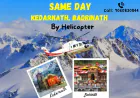 Same Day Do Dham Yatra by Helicopter | Kedarnath Badrinath Helicopter Package