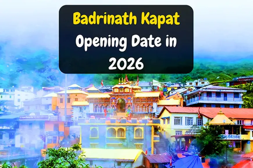 Badrinath Dham Kapat Opening Date in 2026 | कब खुलेंगे बद्रीनाथ धाम के कपाट?