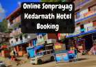 Online Sonprayag Kedarnath Hotel Booking | सोनप्रयाग में होटल बुकिंग