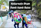 Kedarnath Dham Dandi Kandi Rates in 2024 | केदारनाथ यात्रा के लिए डंडी कंडी के रेट