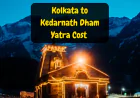 Kolkata to Kedarnath Dham Yatra Cost | कोलकाता से केदारनाथ यात्रा का खर्चा