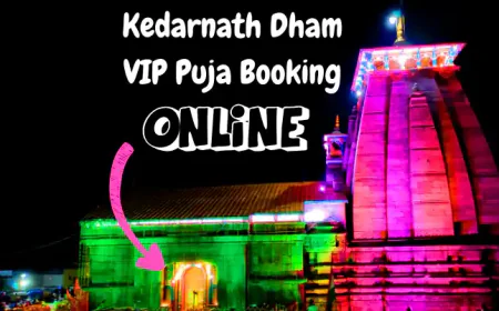 Kedarnath Dham VIP Puja Booking ki Jankari | केदारनाथ धाम की VIP पूजा बुकिंग