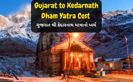 Gujarat to Kedarnath Dham Yatra Cost | गुजरात से केदारनाथ यात्रा का खर्चा