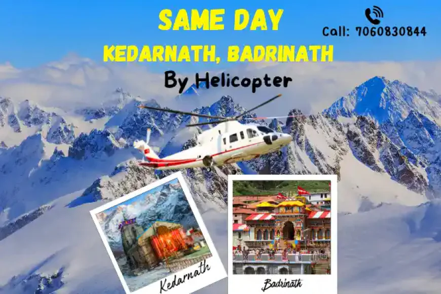 Same Day Do Dham Yatra by Helicopter | Kedarnath Badrinath Helicopter Package