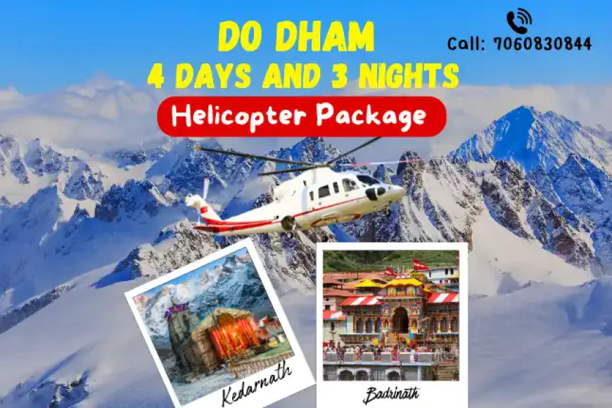 Do Dham 4 DAYS and 3 NIGHTS Helicopter Package | केदारनाथ और बद्रीनाथ की यात्रा Night Stay के साथ