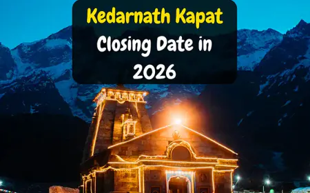 Kedarnath Kapat Closing Date in 2026 | केदारनाथ धाम के कपाट बंद होने की तारीख